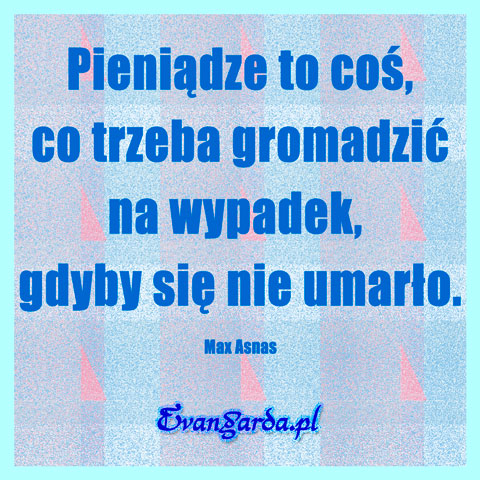 16-05-2016, Poniedziałek, Złota myśl na dziś :)